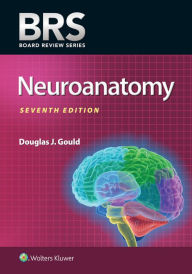 Title: BRS Neuroanatomy, Author: Douglas J. Gould PhD