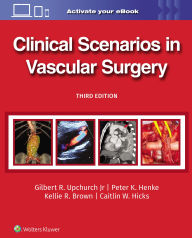Title: Clinical Scenarios in Vascular Surgery, Author: GILBERT R. UPCHURCH JR