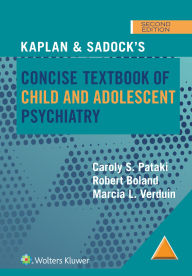 Title: Kaplan & Sadock's Concise Textbook of Child and Adolescent Psychiatry, Author: Caroly S. Pataki
