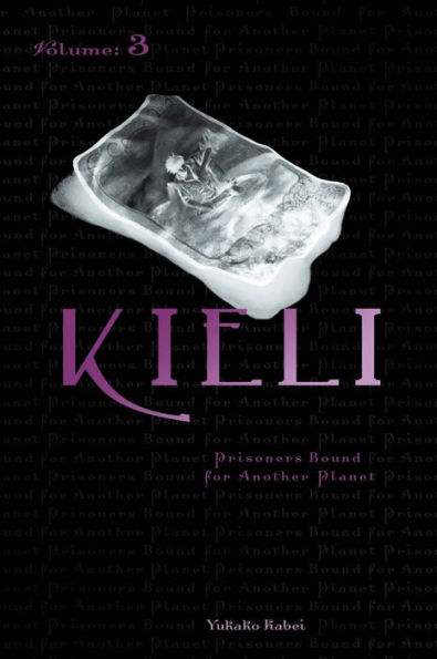 Kieli, Vol. 3 (light novel): Prisoners Bound for Another Planet