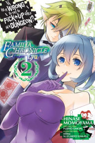Free downloads german audio books Is It Wrong to Try to Pick Up Girls in a Dungeon? Familia Chronicle Episode Lyu, Vol. 2 (manga) English version 9781975301491