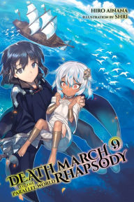 Online books download pdf free Death March to the Parallel World Rhapsody, Vol. 9 (light novel) 9781975311124 by Hiro Ainana, Ayamegumu, shri  English version