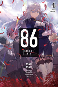 Title: 86--EIGHTY-SIX, Vol. 4 (light novel): Under Pressure, Author: Asato Asato