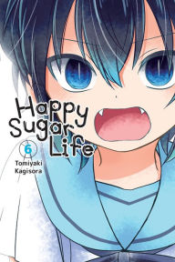 Title: Happy Sugar Life, Vol. 6, Author: Tomiyaki Kagisora