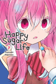 Title: Happy Sugar Life, Vol. 7, Author: Tomiyaki Kagisora