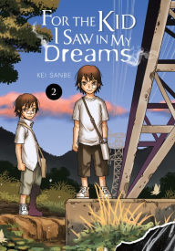 Title: For the Kid I Saw in My Dreams, Vol. 2, Author: Kei Sanbe