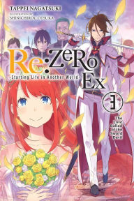 Title: Re:ZERO Ex -Starting Life in Another World-, Vol. 3 (light novel): The Love Ballad of the Sword Devil, Author: Tappei Nagatsuki