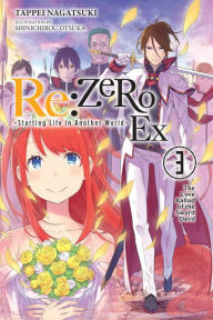 Title: Re:ZERO Ex -Starting Life in Another World-, Vol. 3 (light novel): The Love Ballad of the Sword Devil, Author: Tappei Nagatsuki