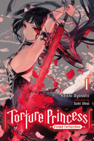 Title: Torture Princess: Fremd Torturchen, Vol. 1 (light novel), Author: Keishi Ayasato