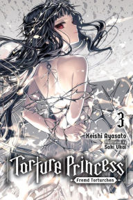 Title: Torture Princess: Fremd Torturchen, Vol. 3 (light novel), Author: Keishi Ayasato