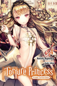 Download pdf and ebooks Torture Princess: Fremd Torturchen, Vol. 4 (light novel)  by Keishi Ayasato in English 9781975304751