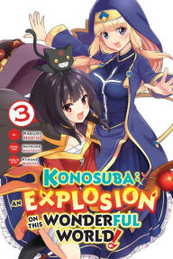 Free e books downloads Konosuba: An Explosion on This Wonderful World!, Vol. 3 (manga) CHM FB2 9781975306007 by Natsume Akatsuki, Kasumi Morino in English