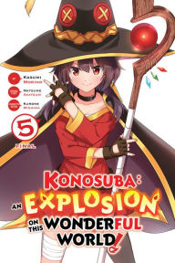 Download free ebooks online nook Konosuba: An Explosion on This Wonderful World!, Vol. 5 (manga) iBook DJVU 9781975306069 by Natsume Akatsuki, Kasumi Morino in English