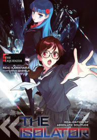 Title: The Isolator, Vol. 5 (light novel): The Liquidizer, Author: Reki Kawahara