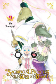 Title: Sacrificial Princess and the King of Beasts, Vol. 9, Author: Yu Tomofuji