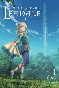 Title: In the Land of Leadale, Vol. 1 (light novel), Author: Ceez