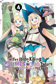 Title: I've Been Killing Slimes for 300 Years and Maxed Out My Level Manga, Vol. 4, Author: Kisetsu Morita