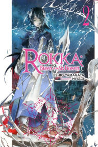 Title: Rokka: Braves of the Six Flowers, Light Novel 2, Author: Ishio Yamagata