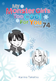 Title: My Monster Girl's Too Cool for You, Chapter 74, Author: Karino Takatsu