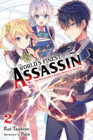 Google book search free download The World's Finest Assassin Gets Reincarnated in Another World as an Aristocrat, Vol. 2 (light novel) 9781975335106 (English Edition) by 