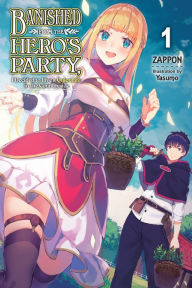 Title: Banished from the Hero's Party, I Decided to Live a Quiet Life in the Countryside, Vol. 1 (light novel), Author: Zappon