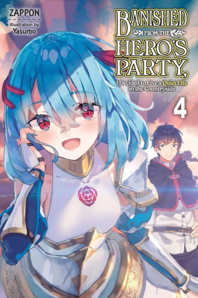 Banished from the Hero's Party, I Decided to Live a Quiet Life in the Countryside, Vol. 4 (light novel)