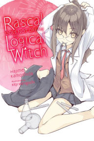 Free book computer downloads Rascal Does Not Dream of Logical Witch (light novel)