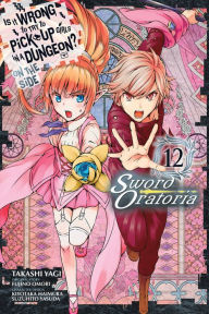 Free downloads books for ipod touch Is It Wrong to Try to Pick Up Girls in a Dungeon? On the Side: Sword Oratoria Manga, Vol. 12 iBook 9781975313074 by Fujino Omori, Takashi Yagi, Kiyotaka Haimura, Suzuhito Yasuda (English Edition)