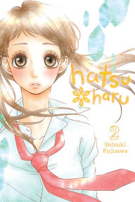 Title: Hatsu*Haru, Vol. 2, Author: Shizuki Fujisawa