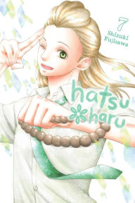 Title: Hatsu*Haru, Vol. 7, Author: Shizuki Fujisawa