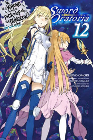 Epub ebooks Is It Wrong to Try to Pick Up Girls in a Dungeon? On the Side: Sword Oratoria, Vol. 12 (light novel) 9781975313272 CHM PDF FB2 in English by Fujino Omori, Kiyotaka Haimura