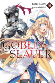 Books as pdf for download Goblin Slayer, Vol. 10 (light novel) by Kumo Kagyu, Noboru Kannatuki (English Edition) 9781975314033