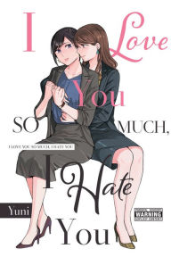 Ebook gratis download epub I Love You So Much, I Hate You 9781975314248 by yuni (English Edition)