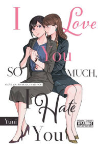 Free download e-book I Love You So Much, I Hate You 9781975314248