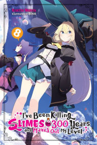 English book free download pdf I've Been Killing Slimes for 300 Years and Maxed Out My Level, Vol. 8 9781975314811 by Kisetsu Morita, Benio