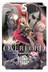 Title: Overlord: The Undead King Oh!, Vol. 5, Author: Kugane Maruyama