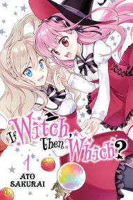 Title: If Witch, Then Which?, Vol. 1, Author: Ato Sakurai