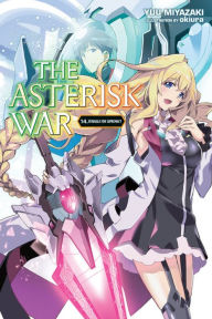 Free downloadable books to read The Asterisk War, Vol. 14 (light novel): Struggle for Supremacy by Yuu Miyazaki, okiura