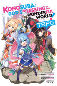 English ebooks pdf free download Konosuba: God's Blessing on This Wonderful World! TRPG 9781975316419 by Natsume Akatsuki, Kurone Mishima, F.E.A.R.