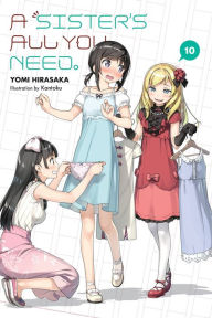 Title: A Sister's All You Need., Vol. 10 (light novel), Author: Yomi Hirasaka