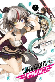 Ebooks ebooks free download Combatants Will Be Dispatched!, Vol. 5 (light novel) 9781975316556 (English literature)