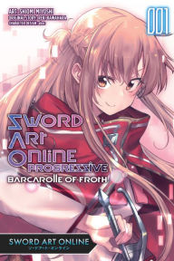 Free pdf books download Sword Art Online Progressive Barcarolle of Froth, Vol. 1 (manga): Sword Art Online Progressive Barcarolle of Froth (manga) CHM PDB by Reki Kawahara, Shiomi Miyoshi, abec