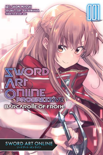 Sword Art Online Progressive Barcarolle of Froth, Vol. 1 (manga): Froth (manga)
