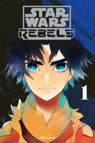 Title: Star Wars Rebels, Vol. 1, Author: Mitsuru Aoki