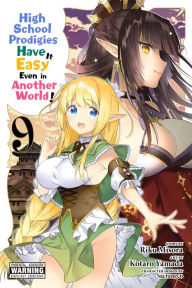 Books for free download to kindle High School Prodigies Have It Easy Even in Another World!, Vol. 9 (manga) by Riku Misora, Kotaro Yamada, Sacraneco English version