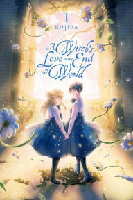 Download free epub ebooks torrents A Witch's Love at the End of the World, Vol. 1 9781975318031