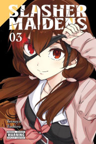 Downloading free ebooks Slasher Maidens, Vol. 3 by Tetsuya Tashiro 9781975318154 (English Edition)