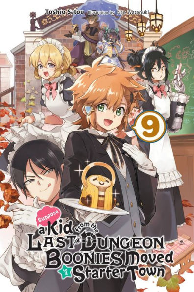 Suppose a Kid from the Last Dungeon Boonies Moved to Starter Town, Vol. 9 (light novel)