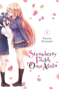 Title: Strawberry Fields Once Again, Vol. 1, Author: Kazura Kinosaki