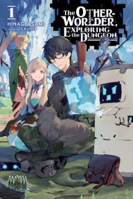 Title: The Otherworlder, Exploring the Dungeon, Vol. 1 (light novel), Author: Hinagi Asami